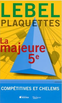 Plaquettes lebel - la majeure 5e  - compétitive et chelems