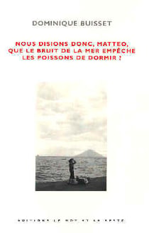 Nous disions donc, matteo, que le bruit de la mer...