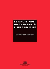 Le droit nuit gravement à l'urbanisme