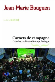 Carnets de campagne - dans les coulisses d'Europe Ecologie
