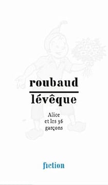 Roubaud, lévêque - alice et les 36 garçons