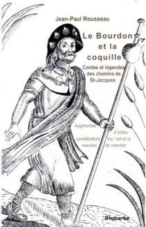 Le bourdon et la coquille - contes et legendes des chemins de saint-jacques
