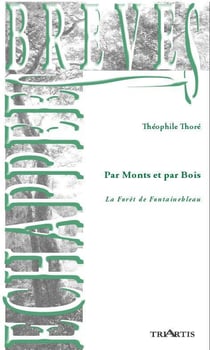 Par monts et par bois - la forêt de Fontainebleau