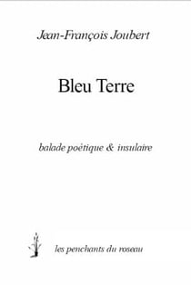 Bleu terre - balade poétique & insulaire
