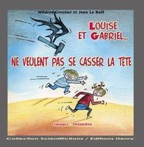 Louise et Gabriel ne veulent pas se casser la tête