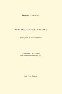 Anataxe, virgule, balance, notes pour W. de Jean Daive
