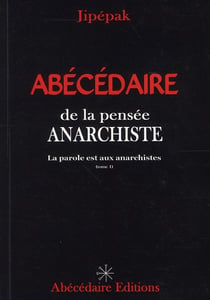 Abécédaire de la pensée anarchiste t.1