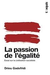 La passion de l'égalité - essai sur la civilisation socialiste