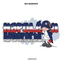 Napoléon Bonaparte pour les petits historiens