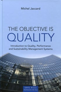The objective is quality - introduction to quality, performance and sustainability management system
