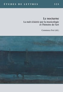 Études de lettres : Etudes de lettres, n°325, 12/2024 : Le nocturne. La nuit éclairée par la musicologie et l'histoire de l'art