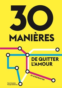 30 manières de quitter l'amour - 30 manières de trouver l'amour