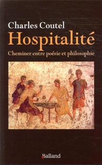 Le sens de l'hospitalité - cheminer entre poésie et philosophie