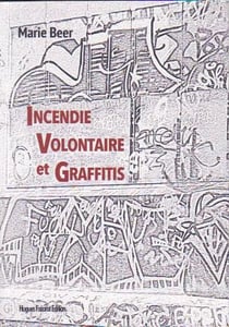 Incendie volontaire et graffitis