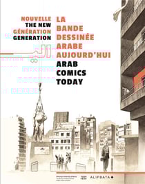 Nouvelle génération : la bande dessinée arabe aujourd'hui / arab comics today