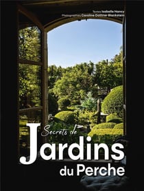 Secrets de jardins du perche