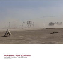 Après les vagues - autour de Fukushima