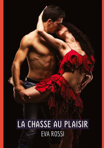 La chasse au Plaisir : Contes Érotiques Interdits de Sexe Hard Français