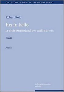 Ius in bello - le droit international des conflits armés