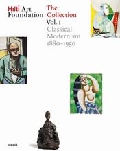 The hilti art foundation. the collection vol. i classical modernism. 1880-1950