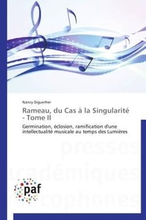 Rameau, du cas à la singularité - tome ii