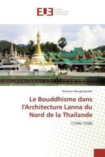 Le bouddhisme dans l'architecture lanna du nord de la thailande - (1296-1558)