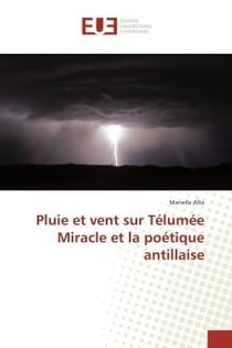 Pluie et vent sur Telumee Miracle et la poetique antillaise