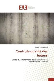 Controle qualite des betons - etude du phenomene de segregation en construction urbaine