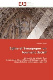 Eglise et synagogue: un tournant decisif - le concile de vatican ii ou la naissance d'une reflexion
