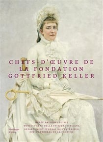 Chefs-d'oeuvre de la fondation gottfried keller