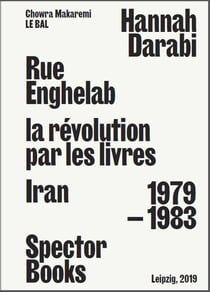 Hannah darabi, rue enghelab, la revolution par les livres - iran 1979-1983