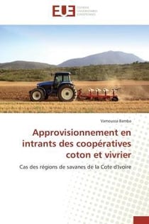 Approvisionnement en intrants des cooperatives coton et vivrier - cas des regions de savanes de la c