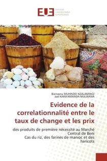 Evidence de la correlationnalité entre le taux de change et les prix : des produits de première nécessité au Marché Central de BeniCas du riz, des farines de manioc et des
