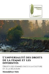 L'universalité des droits de la femme et les diversités : Droits des femmes face à la culture et à la réligion