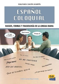 Español coloquial - ragos, formas y fraseología de la lengua diaria