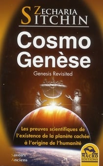 Cosmo Genese - Les Preuves Scientifiques De L Existence De La planète Cachee A L Origine De L Humani