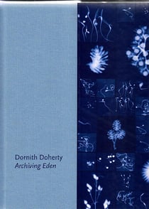 Dornith Doherty , archiving eden