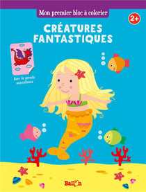 Mon premier bloc à colorier - les créatures fantastiques