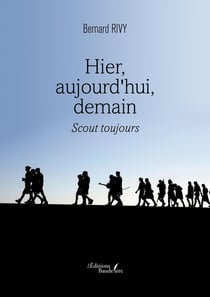 Hier, aujourd'hui, demain : scout toujours