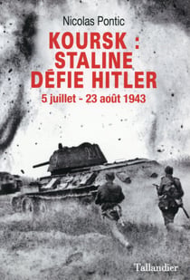 Koursk - Staline défie Hitler - 5 juillet-23 août 1943