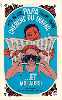 Papa cherche du travail et moi aussi !