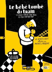 Bebe tombe du train (le) - ou quand l'amour d'une mere est plus fort que tout