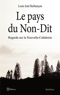 Le pays du non-dit - regards sur la nouvelle-calédonie