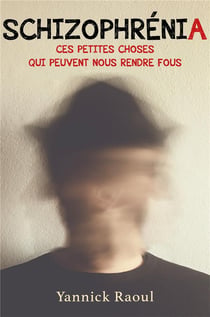 Schizophrénia : ces petites choses qui peuvent nous rendre fous