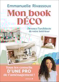 Mon book déco : devenez l'architecte de votre intérieur