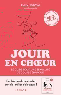 Jouir en choeur : Le guide pour en finir avec les diktats et retrouver une sexualité de couple épanouie