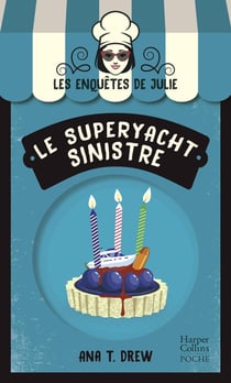 Les enquêtes de Julie Tome 3 : le superyacht sinistre