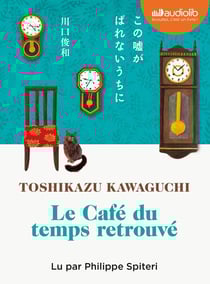 Tant que le café est encore chaud Tome 2 : le café du temps retrouvé