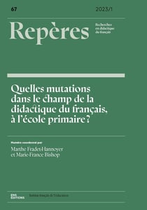 Repères n.67 : Quelles mutations dans le champ de la didactique du français, à l'école primaire