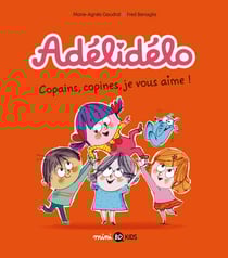 Adélidélo Tome 5 : copains, copines, je vous aime !